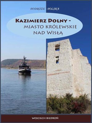 cover image of Kazimierz Dolny--miasto królewskie nad Wisłą